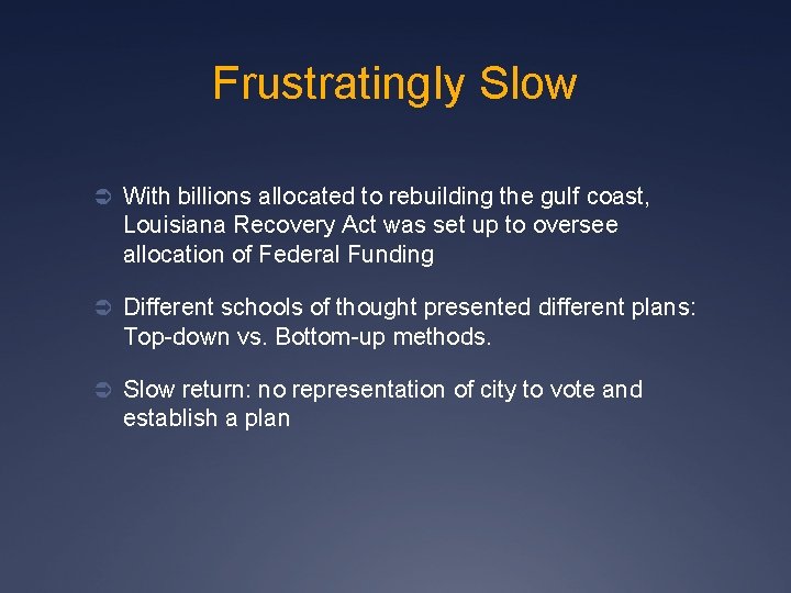 Frustratingly Slow Ü With billions allocated to rebuilding the gulf coast, Louisiana Recovery Act