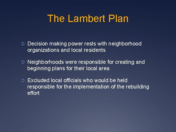 The Lambert Plan Ü Decision making power rests with neighborhood organizations and local residents