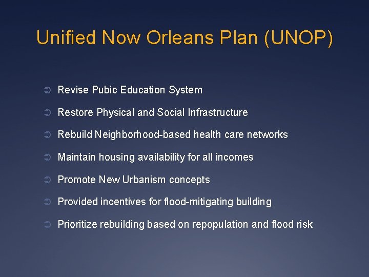Unified Now Orleans Plan (UNOP) Ü Revise Pubic Education System Ü Restore Physical and