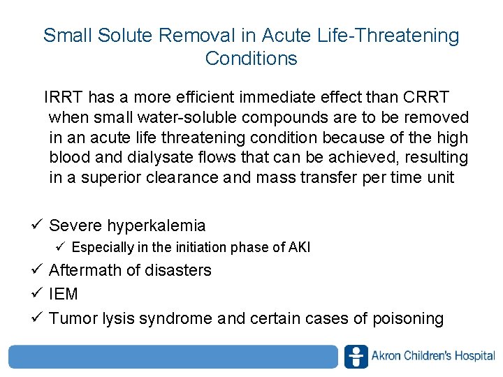 Small Solute Removal in Acute Life-Threatening Conditions IRRT has a more efficient immediate effect