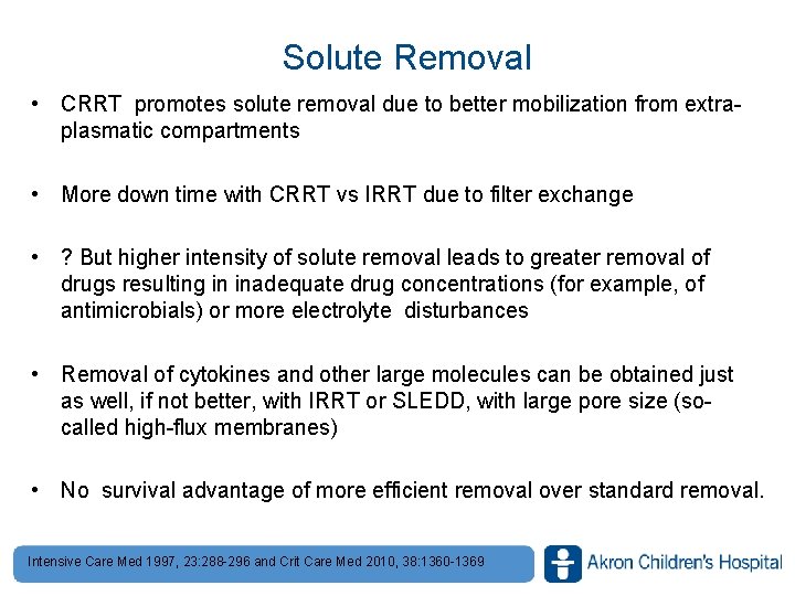 Solute Removal • CRRT promotes solute removal due to better mobilization from extraplasmatic compartments