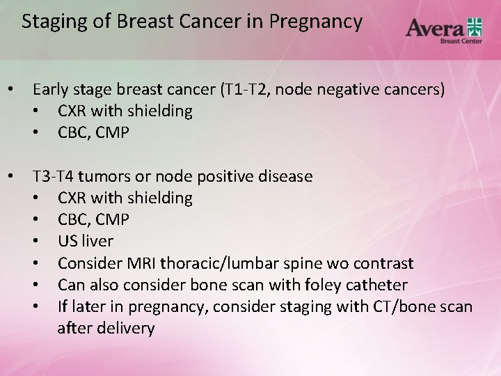 Staging of Breast Cancer in Pregnancy • Early stage breast cancer (T 1 -T