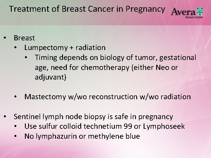 Treatment of Breast Cancer in Pregnancy • Breast • Lumpectomy + radiation • Timing