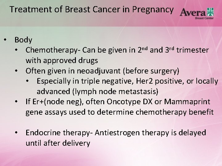 Treatment of Breast Cancer in Pregnancy • Body • Chemotherapy- Can be given in