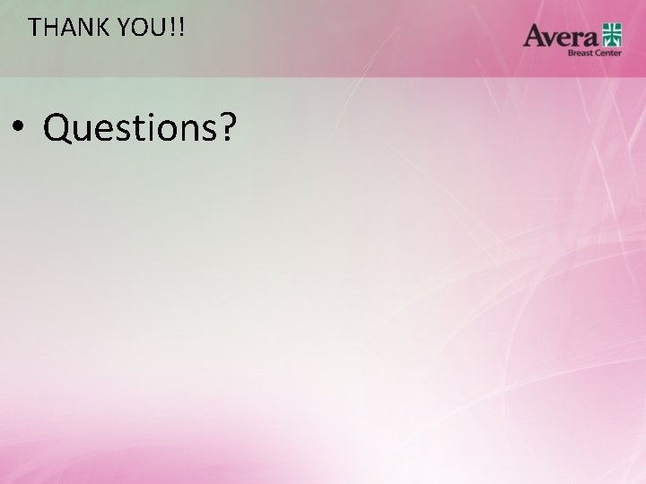 THANK YOU!! • Questions? 