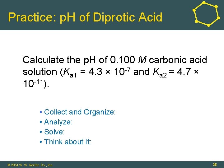 Practice: p. H of Diprotic Acid Calculate the p. H of 0. 100 M