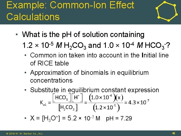 Example: Common-Ion Effect Calculations • What is the p. H of solution containing 1.