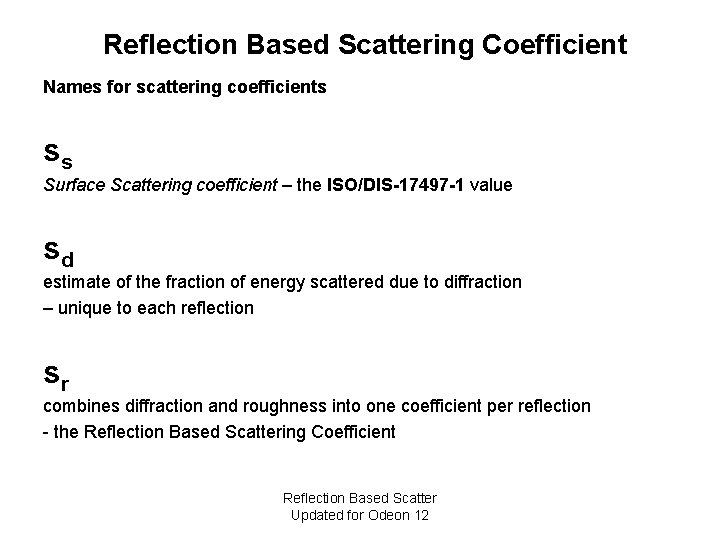 Reflection Based Scattering Coefficient Names for scattering coefficients ss Surface Scattering coefficient – the