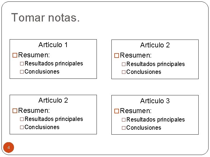 Tomar notas. Artículo 1 � Resumen: 4 Artículo 2 � Resumen: �Resultados principales �Conclusiones