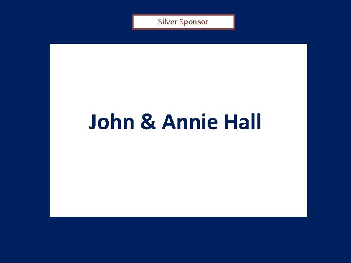 Silver Sponsor John & Annie Hall 