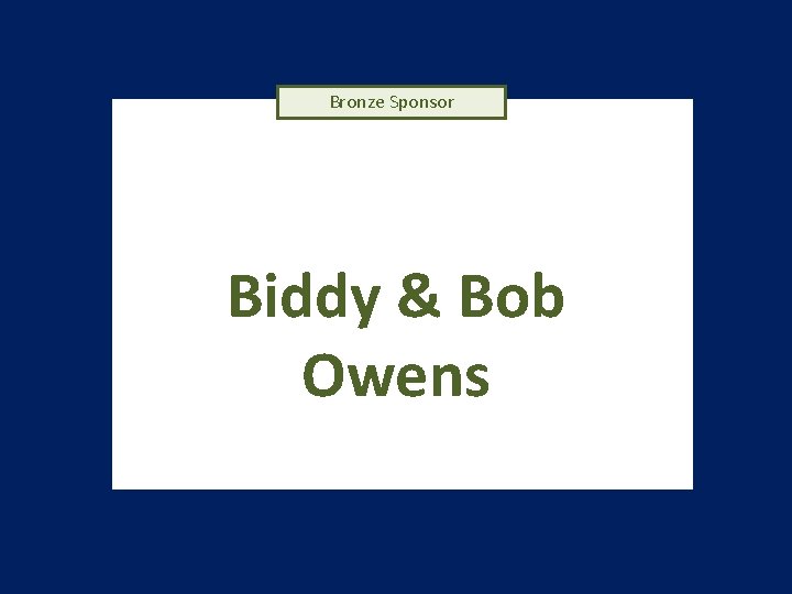 Bronze Sponsor Biddy & Bob Owens 