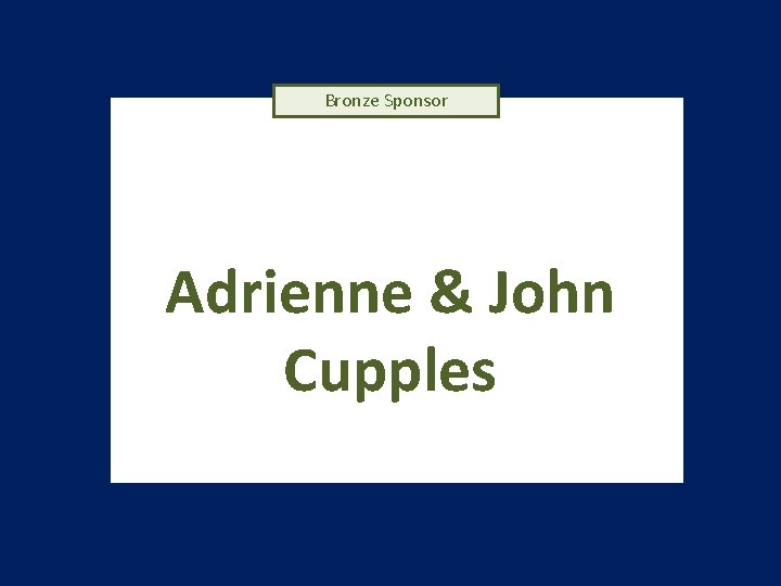 Bronze Sponsor Adrienne & John Cupples 