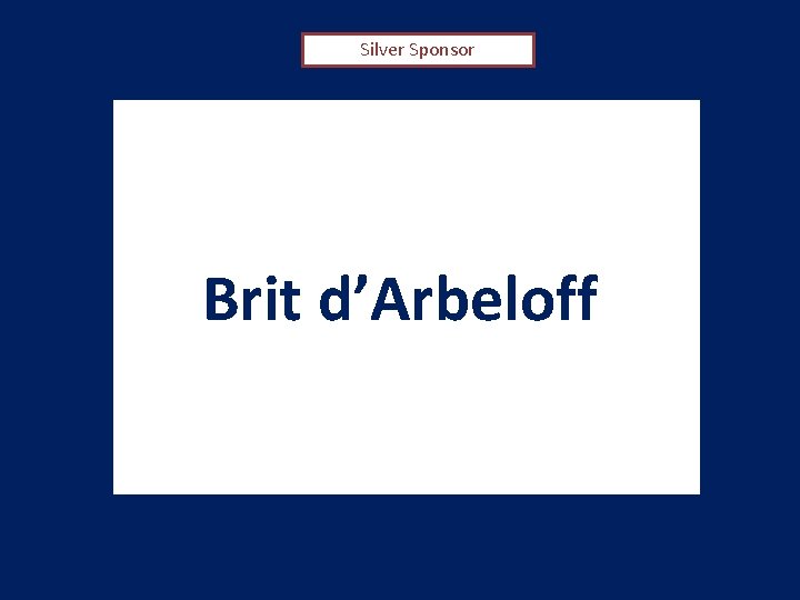 Silver Sponsor Brit d’Arbeloff 