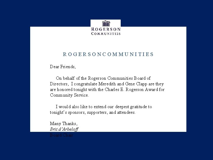 ROGERSONCOMMUNITIES Dear Friends, On behalf of the Rogerson Communities Board of Directors, I congratulate