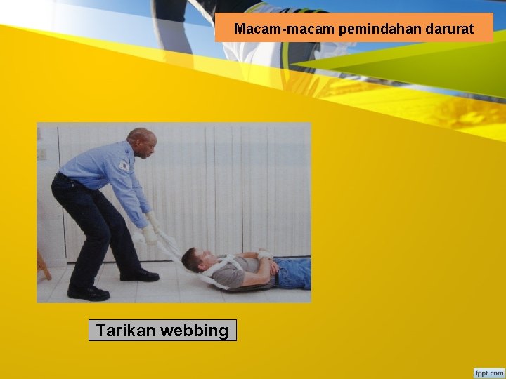 Macam-macam pemindahan darurat Tarikan webbing 