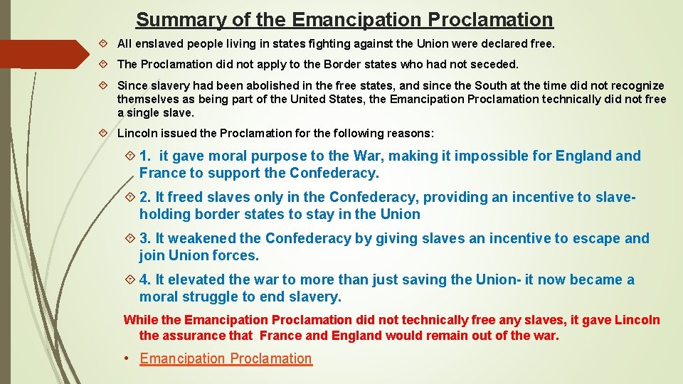 Summary of the Emancipation Proclamation All enslaved people living in states fighting against the