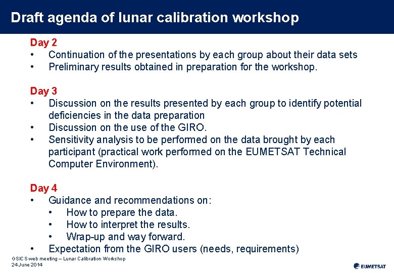 Draft agenda of lunar calibration workshop Day 2 • Continuation of the presentations by