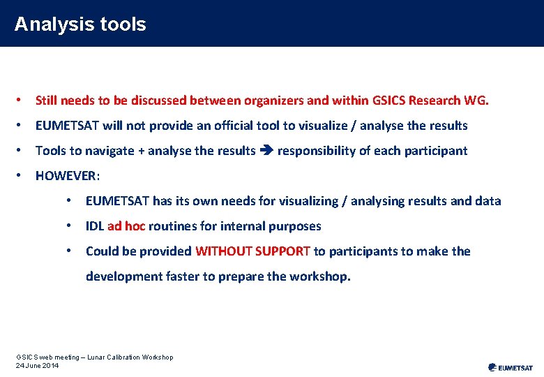 Analysis tools • Still needs to be discussed between organizers and within GSICS Research