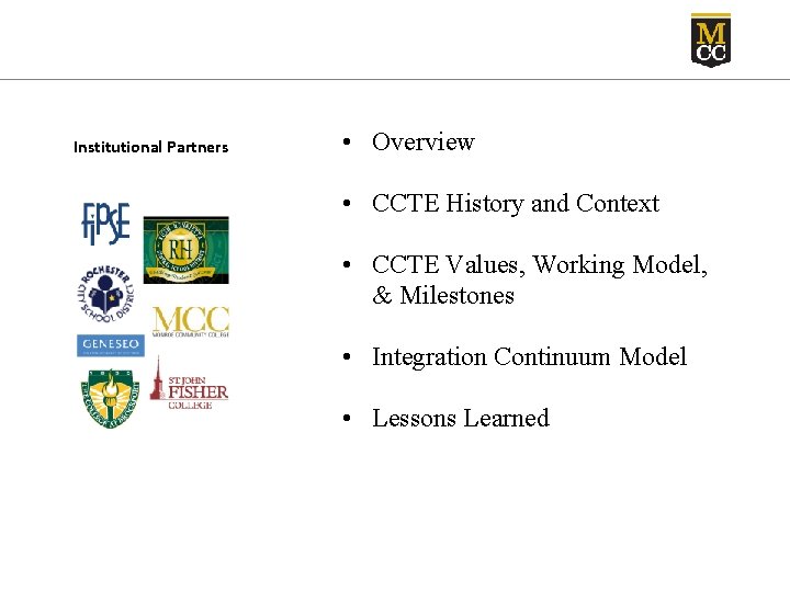 Institutional Partners • Overview • CCTE History and Context • CCTE Values, Working Model,