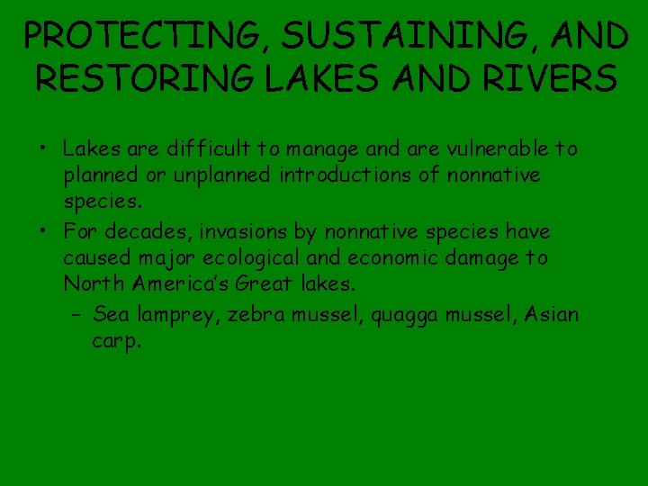 PROTECTING, SUSTAINING, AND RESTORING LAKES AND RIVERS • Lakes are difficult to manage and