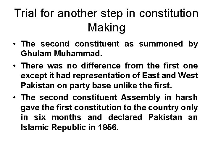 Trial for another step in constitution Making • The second constituent as summoned by