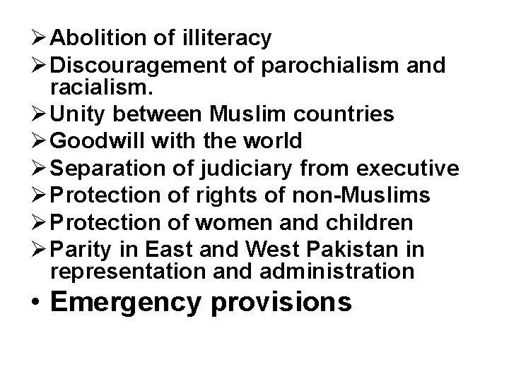 Ø Abolition of illiteracy Ø Discouragement of parochialism and racialism. Ø Unity between Muslim