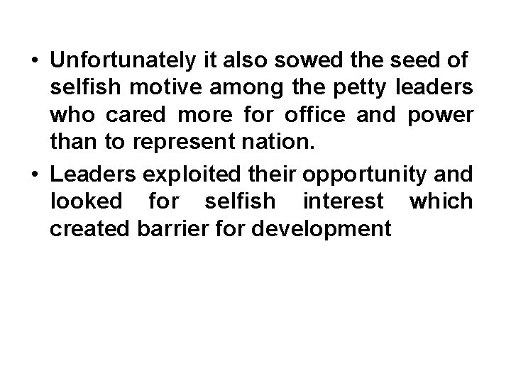  • Unfortunately it also sowed the seed of selfish motive among the petty