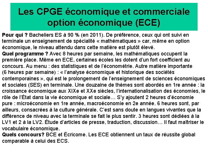 Les CPGE économique et commerciale option économique (ECE) Pour qui ? Bacheliers ES à