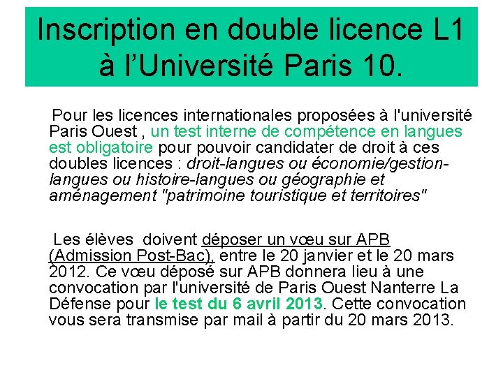 Inscription en double licence L 1 à l’Université Paris 10. Pour les licences internationales