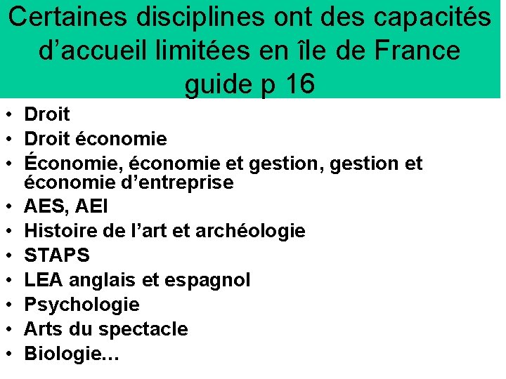 Certaines disciplines ont des capacités d’accueil limitées en île de France guide p 16