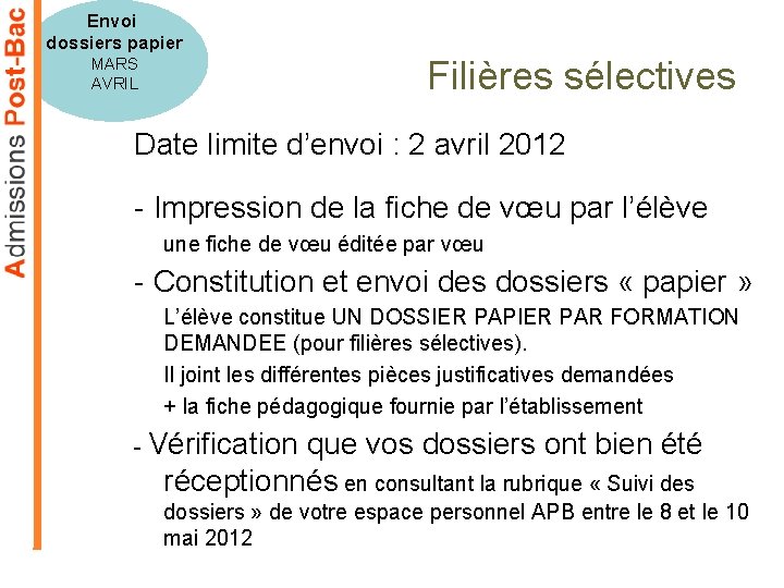 Envoi dossiers papier Filières sélectives MARS AVRIL Date limite d’envoi : 2 avril 2012