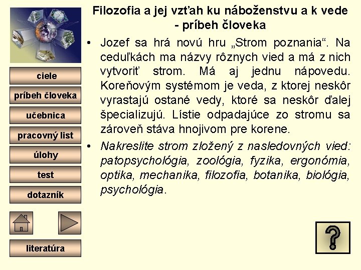 ciele príbeh človeka učebnica pracovný list úlohy test dotazník literatúra Filozofia a jej vzťah