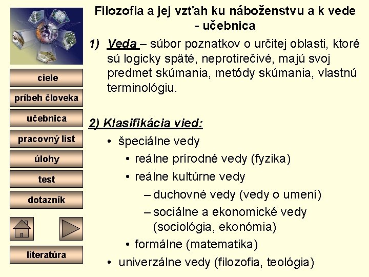 ciele príbeh človeka učebnica pracovný list úlohy test dotazník literatúra Filozofia a jej vzťah