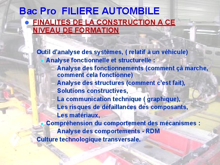 Bac Pro FILIERE AUTOMBILE l FINALITES DE LA CONSTRUCTION A CE NIVEAU DE FORMATION