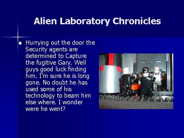 Alien Laboratory Chronicles n Hurrying out the door the Security agents are determined to