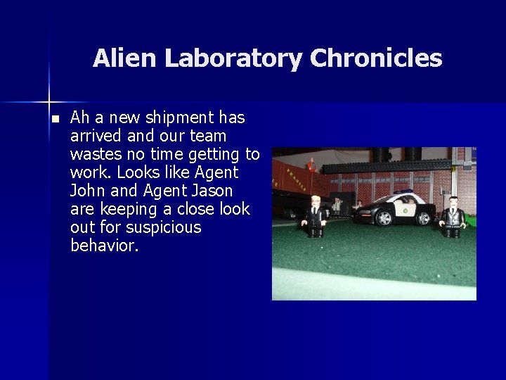 Alien Laboratory Chronicles n Ah a new shipment has arrived and our team wastes