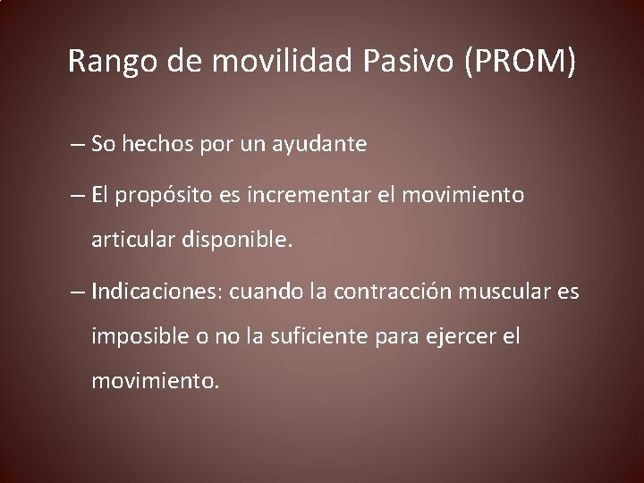 Rango de movilidad Pasivo (PROM) – So hechos por un ayudante – El propósito