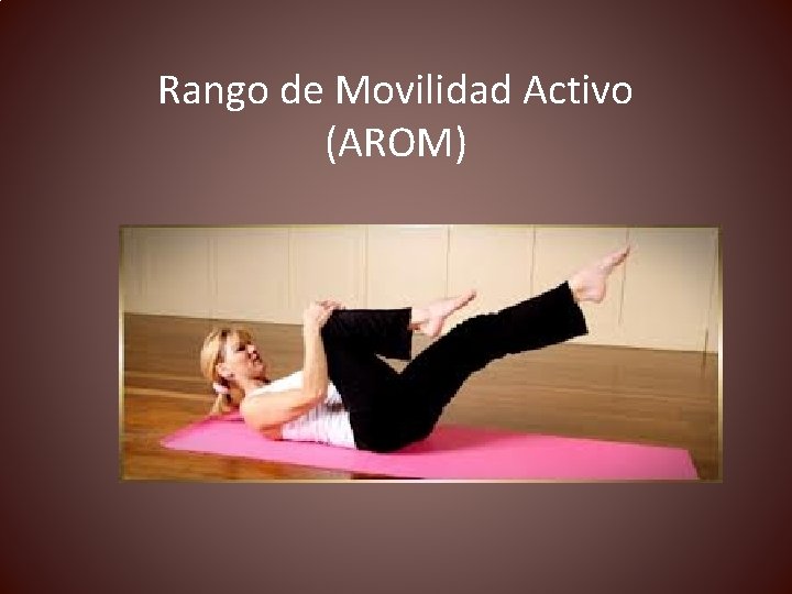 Rango de Movilidad Activo (AROM) 