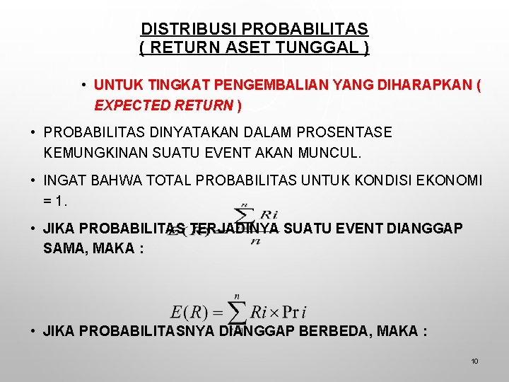 DISTRIBUSI PROBABILITAS ( RETURN ASET TUNGGAL ) • UNTUK TINGKAT PENGEMBALIAN YANG DIHARAPKAN (