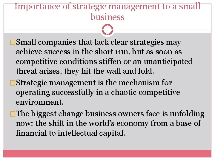 Importance of strategic management to a small business �Small companies that lack clear strategies