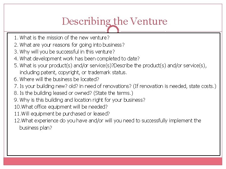 Describing the Venture 1. What is the mission of the new venture? 2. What