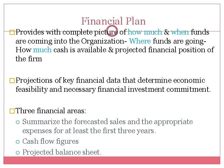 Financial Plan � Provides with complete picture of how much & when funds are