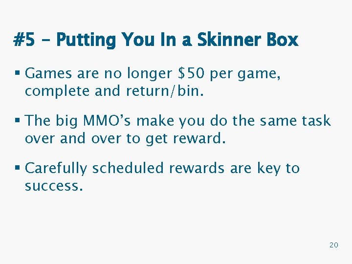 #5 – Putting You In a Skinner Box § Games are no longer $50
