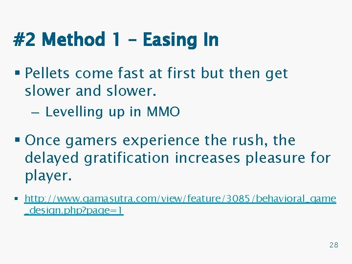 #2 Method 1 – Easing In § Pellets come fast at first but then