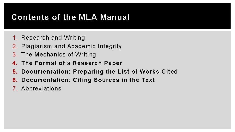 Contents of the MLA Manual 1. 2. 3. 4. 5. 6. 7. Research and