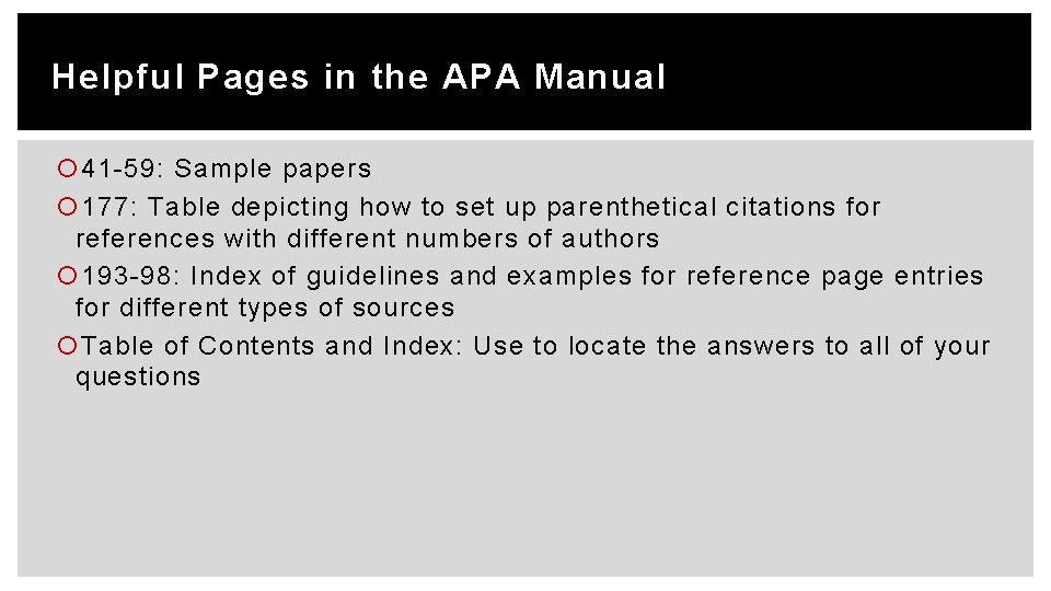 Helpful Pages in the APA Manual 41 -59: Sample papers 177: Table depicting how