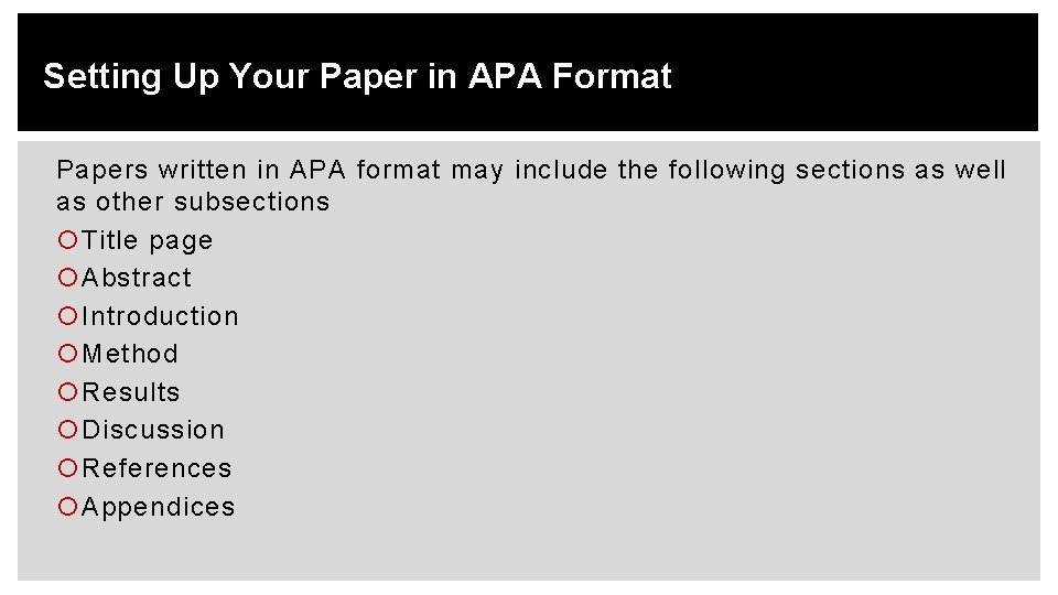 Setting Up Your Paper in APA Format Papers written in APA format may include