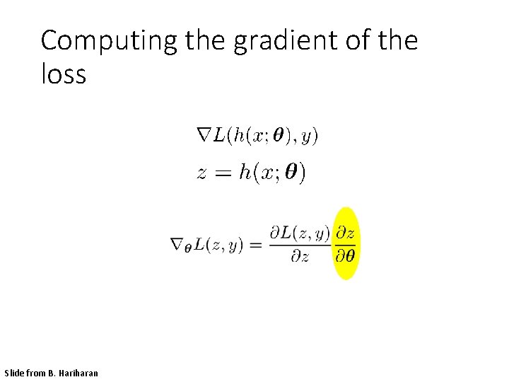 Computing the gradient of the loss Slide from B. Hariharan 
