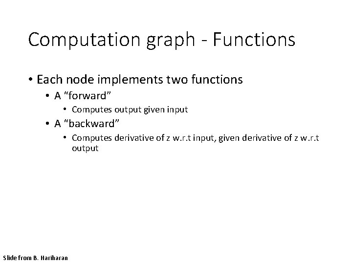 Computation graph - Functions • Each node implements two functions • A “forward” •