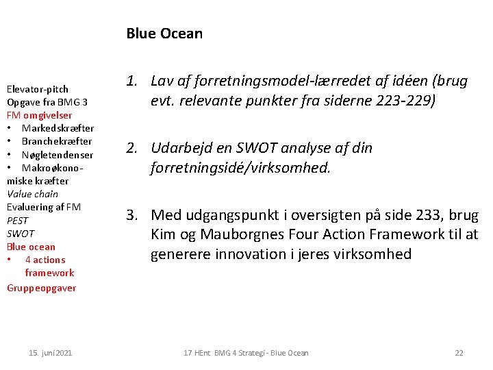 Blue Ocean Elevator-pitch Opgave fra BMG 3 FM omgivelser • Markedskræfter • Branchekræfter •